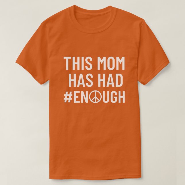 This mum has had enough T-Shirt (Design Front)
