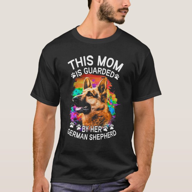 This Mum Is Guarded By Her German Shepherd Dog T-Shirt (Front)