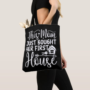 This Mum Just Bought Her First House Funny Mum Tote Bag