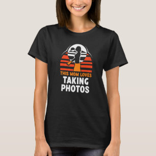 This Mum Loves Taking Photos Photography Camera Ph T-Shirt