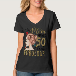 This Mum Makes 50 Look Fabulous 50th Birthday T-Shirt