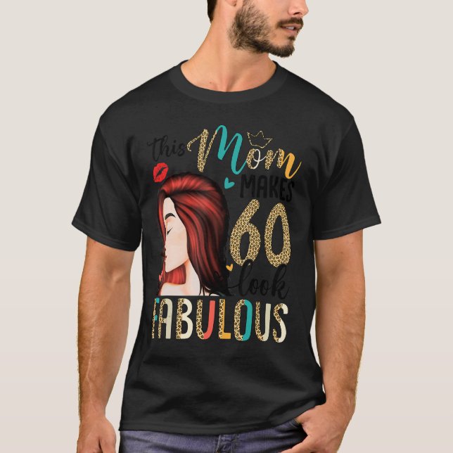This Mum Makes 60 Look Fabulous Leopard Style 60th T-Shirt (Front)
