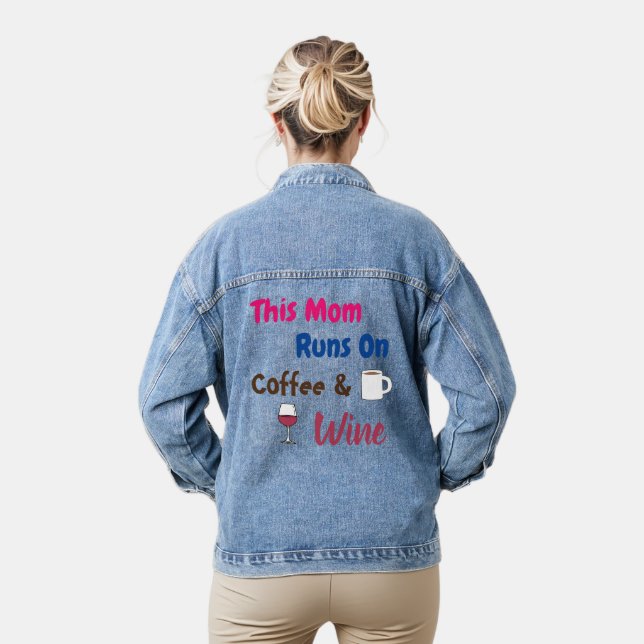 This Mum Runs On Coffee And Wine Denim Jacket (Model)