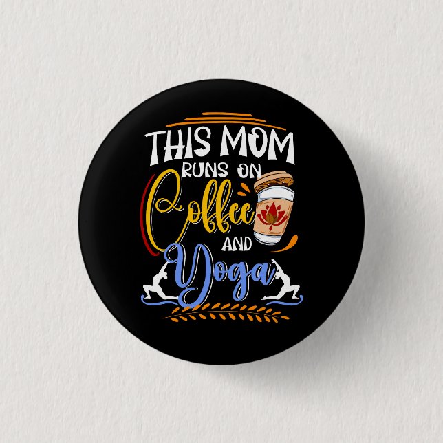 This Mum Runs on Coffee and Yoga, Meditate 3 Cm Round Badge (Front)