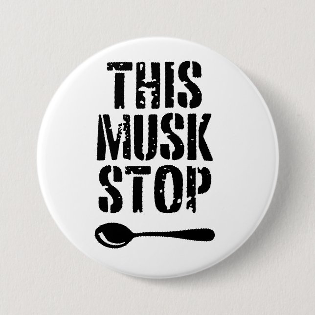 This Musk Stop Stencil | Liberal Spoon 7.5 Cm Round Badge (Front)