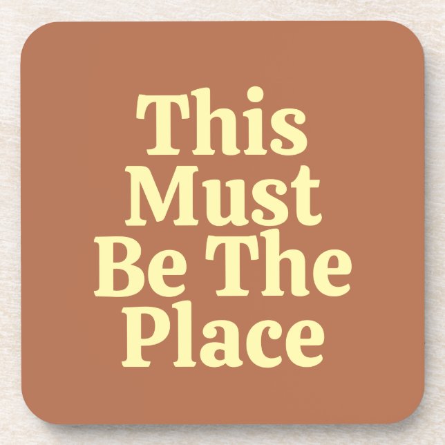 This Must be The Place Customised Text & Logo Cool Coaster (Front)