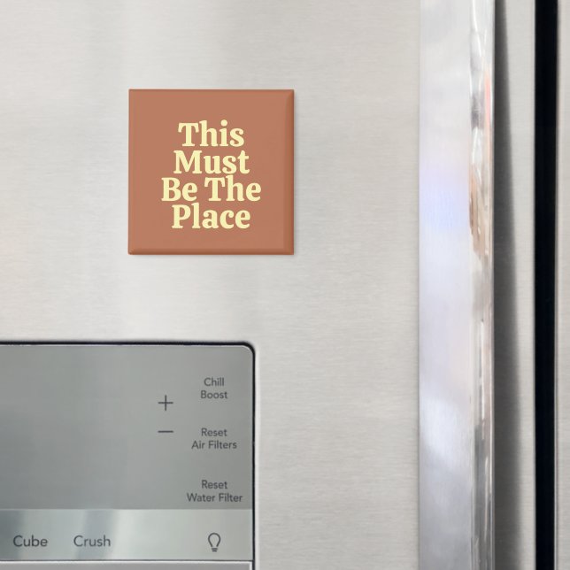 This Must be The Place Customised Text & Logo Cool Magnet (In Situ (Fridge))