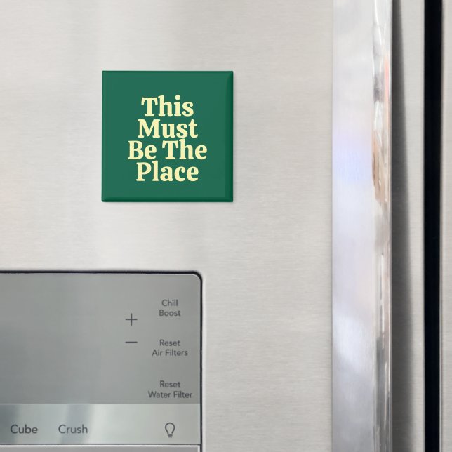 This Must be The Place Customised Text & Logo Cool Magnet (In Situ (Fridge))
