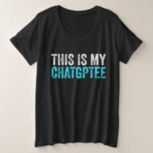 This My Chatgptee Funny Chatgpt Plus Size T-Shirt