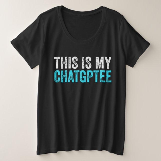 This My Chatgptee Funny Chatgpt  Plus Size T-Shirt (Design Front)