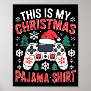 This My Christmas Pajama Shirt Gaming Xmas Men Boy Poster