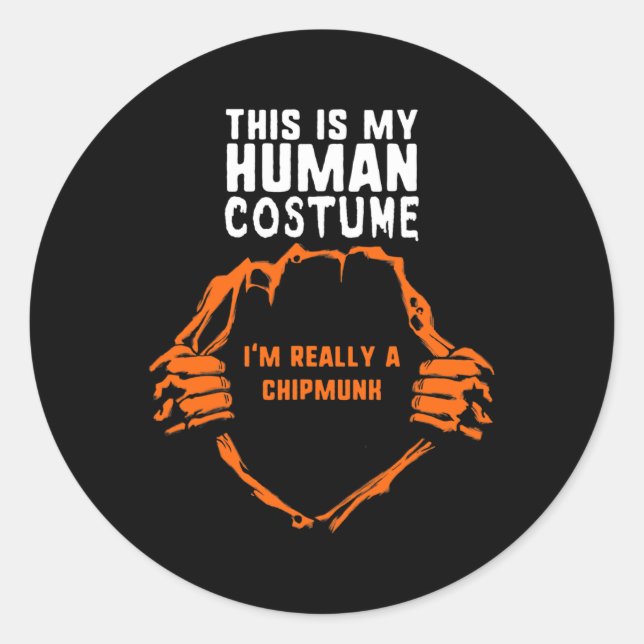 This My Human Costume I'm Really A Chipmunk Hallow Classic Round Sticker (Front)