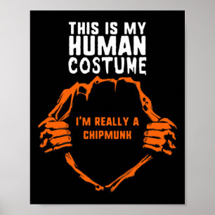 This My Human Costume I'm Really A Chipmunk Hallow Poster