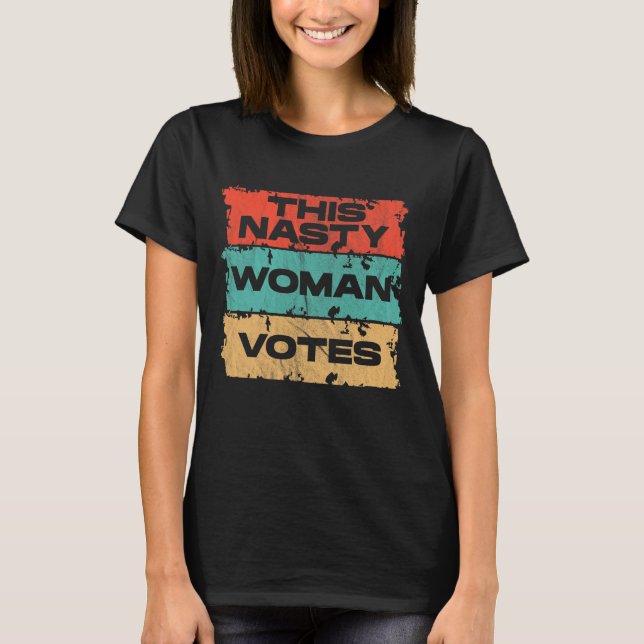 this nasty woman votes vintage T-Shirt (Front)