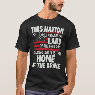 This Nation Will Remain The Land Of The Free Only  T-Shirt