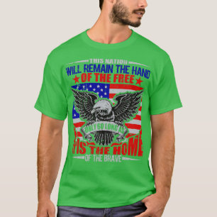 THIS NATION WILL REMAN THE HAND OF THE FREE IT IS  T-Shirt