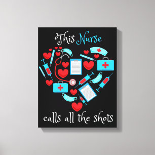 This Nurse Calls All The Shots Canvas Print
