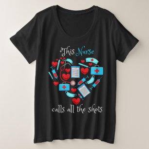 This Nurse Calls All The Shots Plus Size T-Shirt
