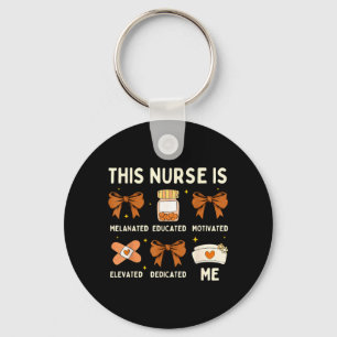 This Nurse is Melanated Educated Motivated Key Ring