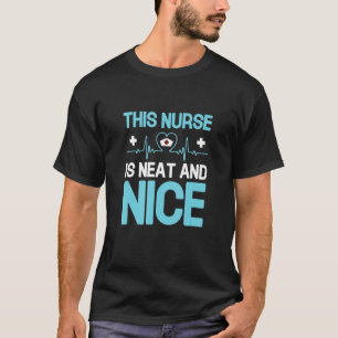 This Nurse Is Neat And Nice Medical Worker Registe T-Shirt