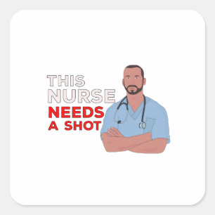 This Nurse Needs A Shot Square Sticker