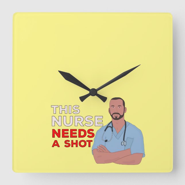 This Nurse Needs A Shot Square Wall Clock (Front)