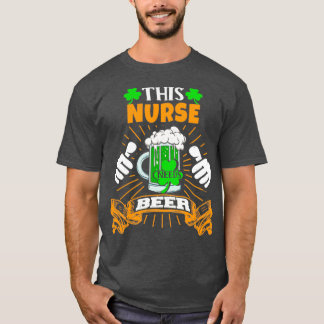 This Nurse Needs Beer Saint Patricks Day T-Shirt