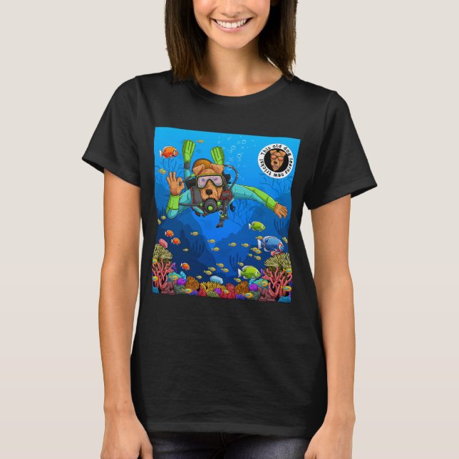 This old dog learns to scuba T-Shirt (Front)