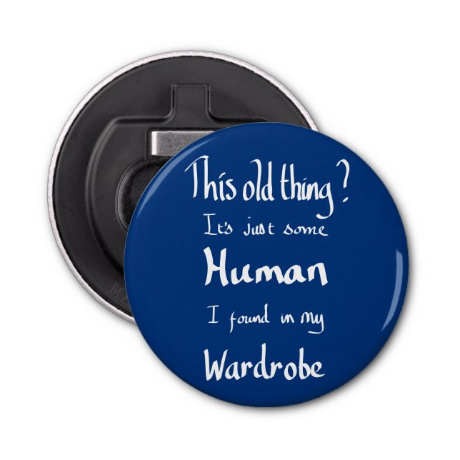 This old thing funny quote bottle opener (Front)