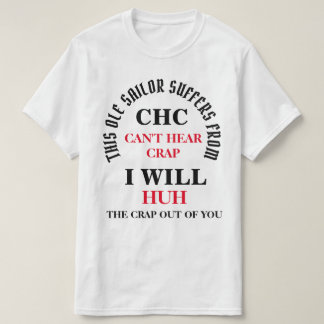 THIS OLE SAILOR SUFFERS FROM - CHC T-Shirt