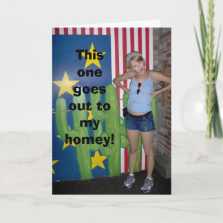 This one goes out to my homey! card