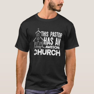 This Pastor Has An Awesome Church Minister Clergy T-Shirt