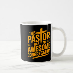 This Pastor Has An Awesome Congregation Christian Coffee Mug