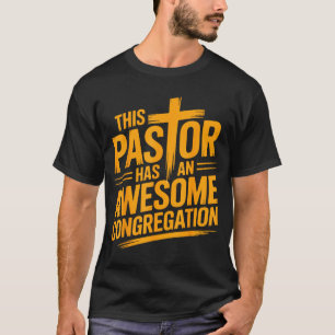 This Pastor Has An Awesome Congregation Christian  T-Shirt