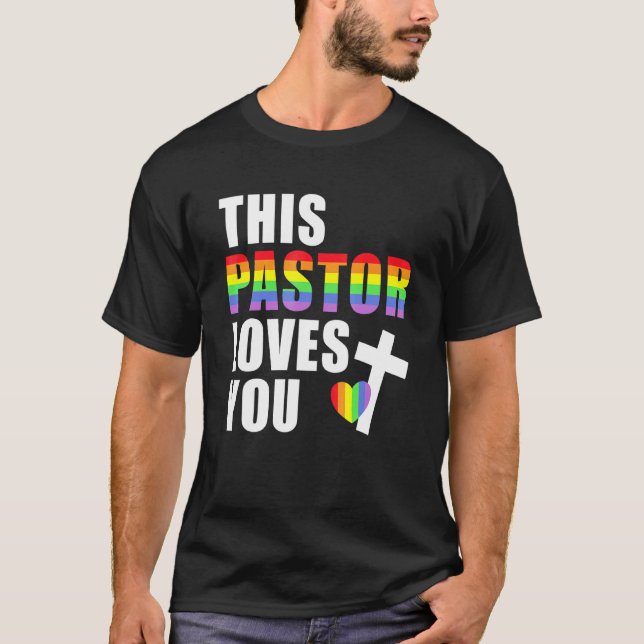This Pastor Loves You Lgbtq Ally Religious Leader  T-Shirt (Front)
