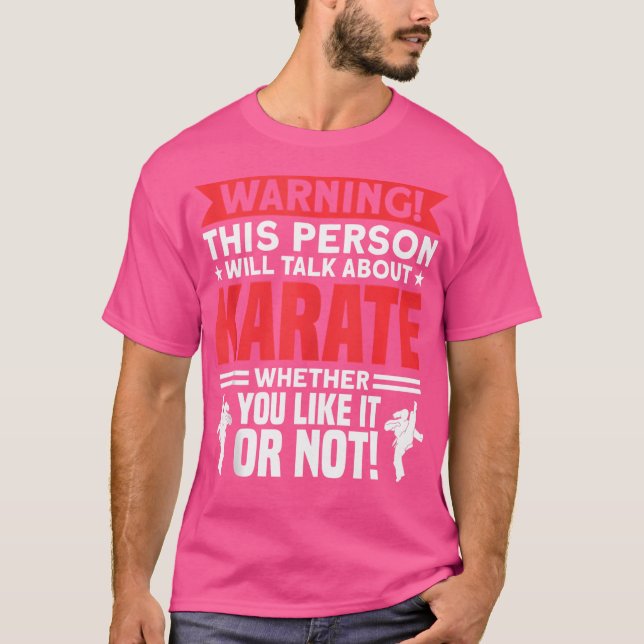 This Person Will Talk About Karate Karate Trainer  T-Shirt (Front)