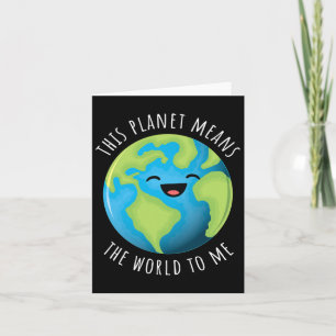 This Planet Means The World To Me Cute Earth Day B Card