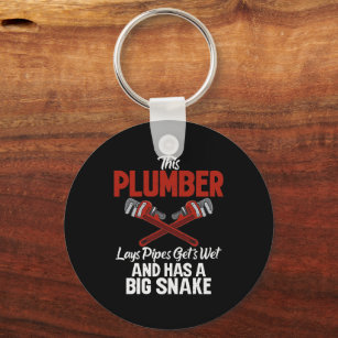 This Plumber lays Pipes gets wet and has a big Sna Key Ring