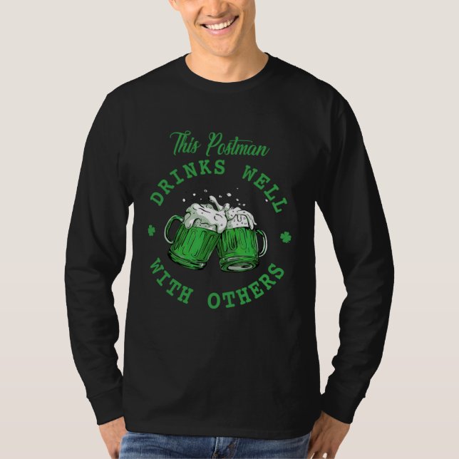 This Postman Drinks Well With Others St Patrick's  T-Shirt (Front)