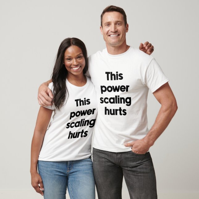 This power scaling hurts T-Shirt (Unisex)