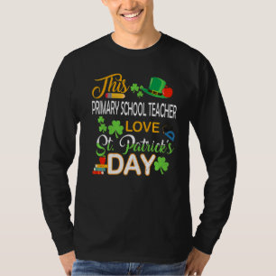 This Primary School Teacher Love St Patrick S Day T-Shirt
