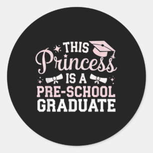 This Princess Is A Pre School Graduate Pre K Gradu Classic Round Sticker