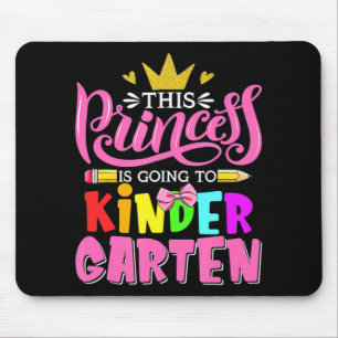This Princess Is Going To Kindergarten Back To Sch Mouse Pad