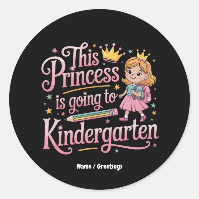 This Princess Is Going to Kindergarten Cute Gift Classic Round Sticker (Front)