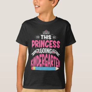 This Princess Is Going To Kindergarten Girl Byck T T-Shirt