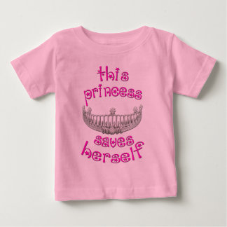 This Princess Saves Herself Baby T-Shirt