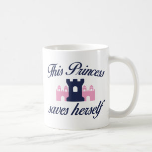 This Princess Saves Herself Coffee Mug