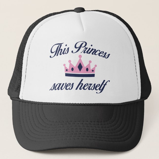 This Princess Saves Herself Trucker Hat (Front)