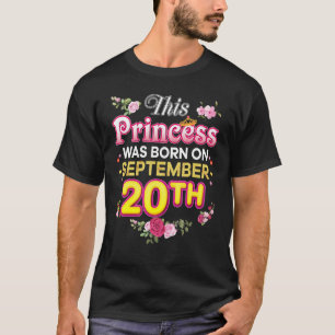 This Princess Was Born On September 20 20th Happy  T-Shirt