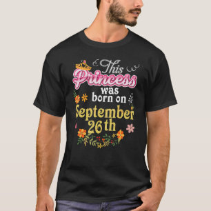 This Princess Was Born On September 26th Happy Bir T-Shirt